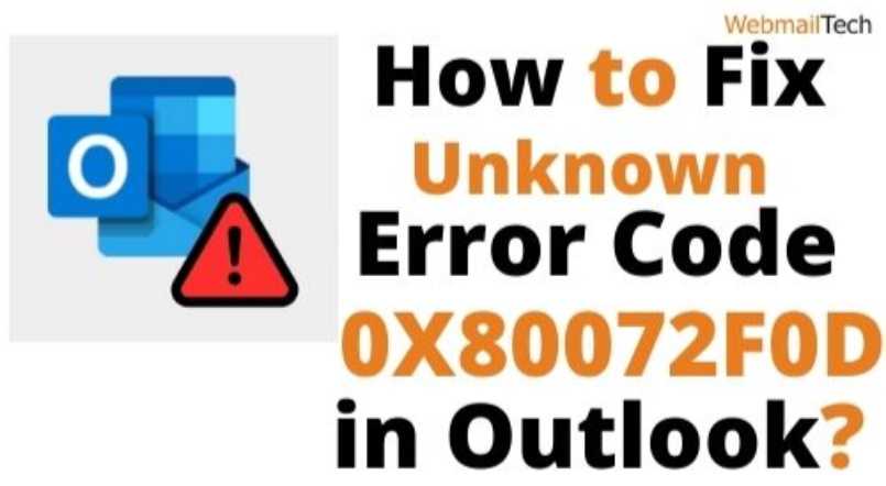 How to Fix Unknown Error Code 0X80072F0D in Outlook 2010