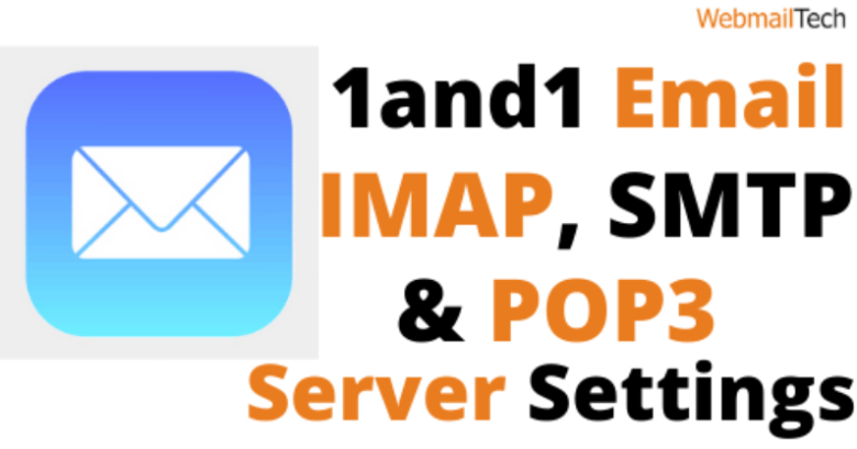 1and1 Email IMAP, SMTP & POP3 Server Settings