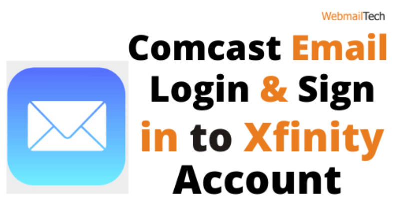 Comcast Email Login, Sign In To Xfinity Account – Troubleshooting & Tips