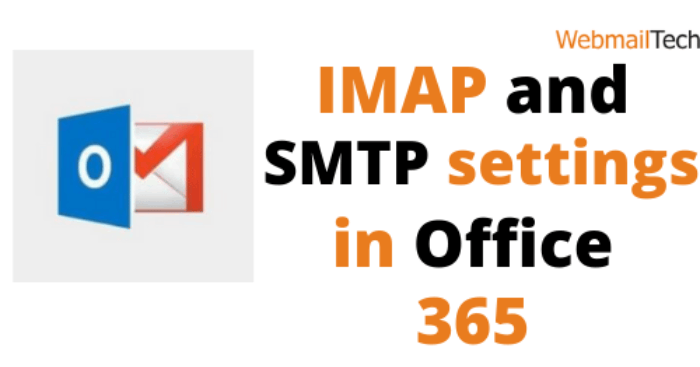 IMAP and SMTP settings in Office 365 -Follow steps