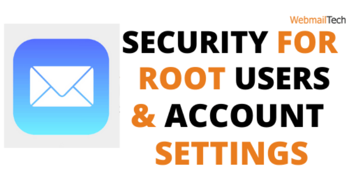 SECURITY FOR ROOT USERS & ACCOUNT SETTINGS