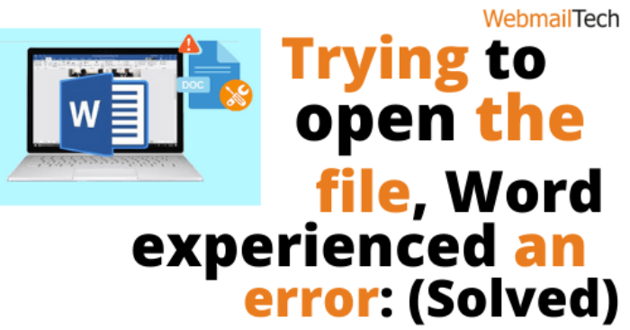 Trying to open the file, Word experienced an error: (Solved)