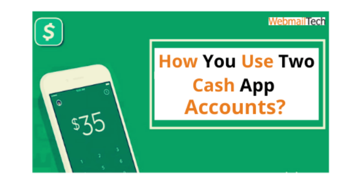 How Do You Use Two Cash App Accounts? Best Interesting Solution
