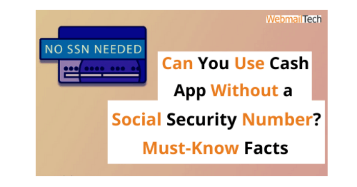 Can You Use Cash App Without a Social Security Number?