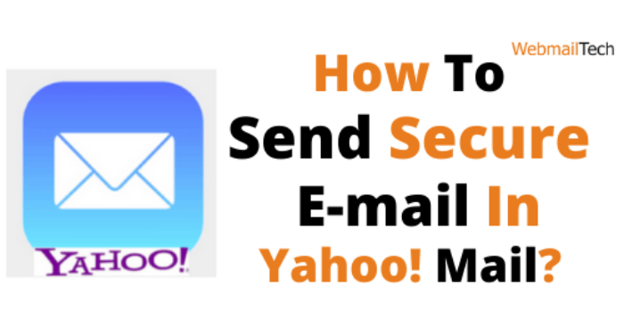 How To Send Secure Email in Yahoo Mail?
