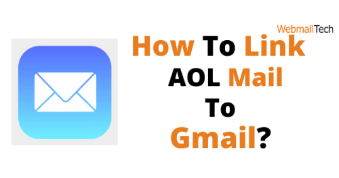 What Is The Best Way To Link AOL Email To Gmail?