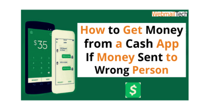 If Money Sent to Wrong Person How to Get Money from a Cash App
