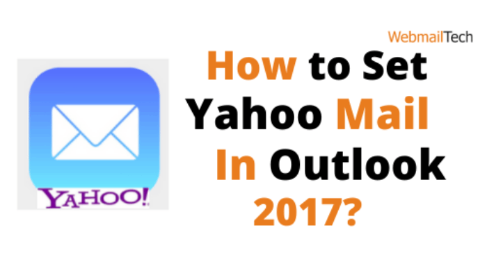 How to Set Yahoo Mail In Outlook 2017?