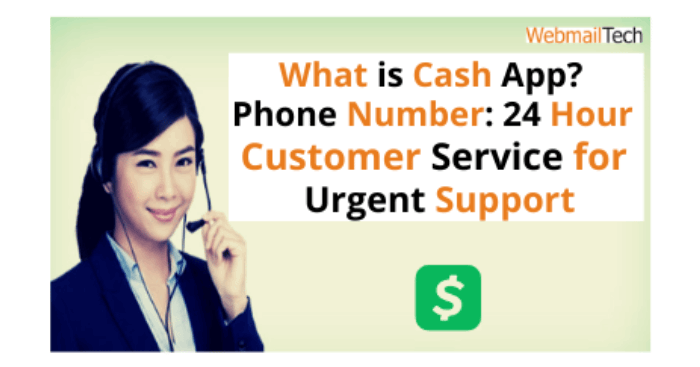 What is Cash App? Phone Number: 24 Hour Customer Service for Urgent Support