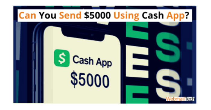 https://webmailtech.net/wp-content/uploads/2021/08/Can-You-Send-5000-Using-Cash-App_adobespark.png