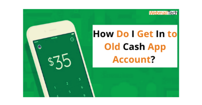 How Do I Get In to Old Cash App Account? Process in Steps