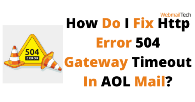 How Do I Fix Http Error 504 Gateway Timeout In AOL Mail?