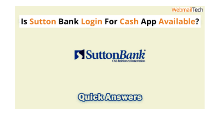 Is Sutton Bank Login For Cash App Available? Quick Answers