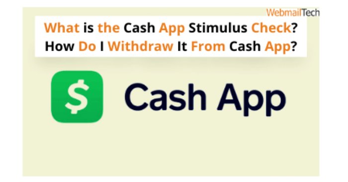 What is the Cash App Stimulus Check? How Do I Withdraw It From Cash App?