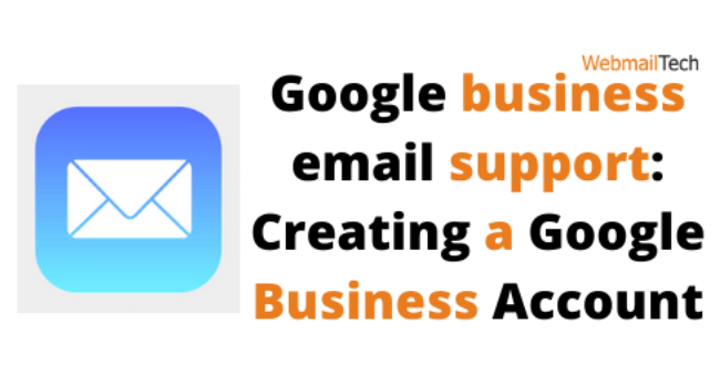 Google business email support: Creating a Google Business Account