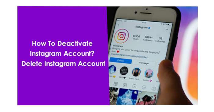 How To Deactivate Instagram Account? Delete Instagram Account