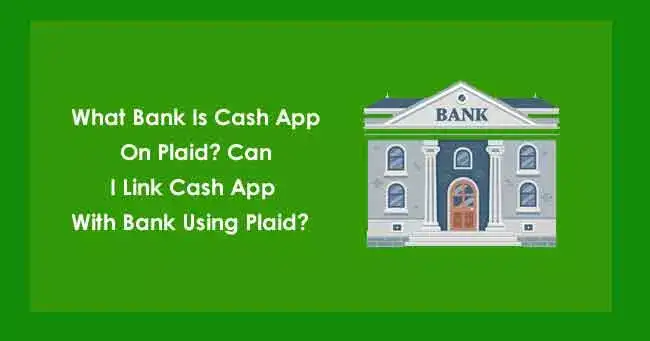 https://webmailtech.net/wp-content/uploads/2022/04/What-Bank-Is-Cash-App-On-Plaid.webp