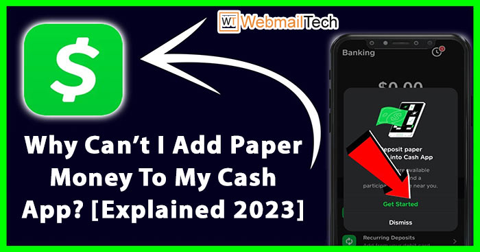 Why Can’t I Add Paper Money To My Cash App? [Explained 2023]